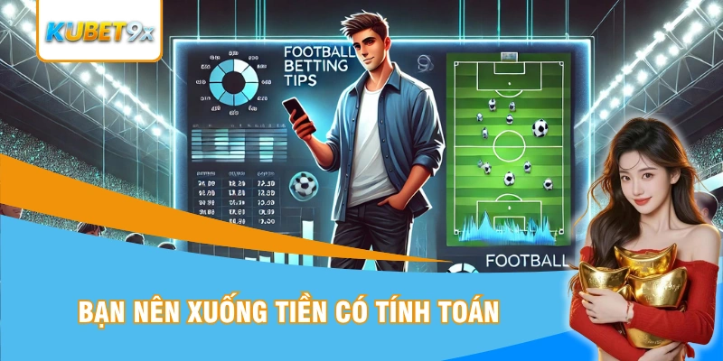 Bạn hãy xuống tiền một cách khoa học