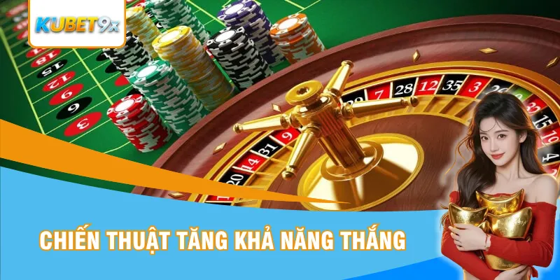 Chiến thuật phổ biến giúp tăng khả năng thắng cược