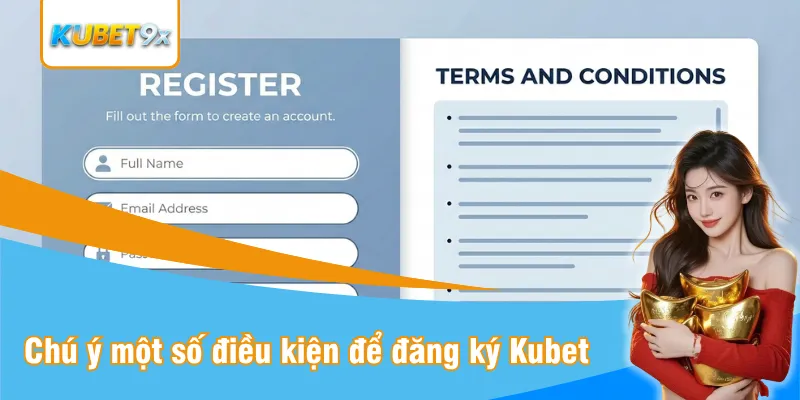 Chú ý một số điều kiện để đăng ký Kubet